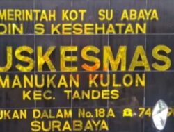 PROYEK PUSKESMAS MANUKAN KULON MOLOR dan PAKAI GAS SUBSIDI, KINERJA DINAS KESEHATAN SURABAYA