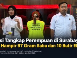 Polisi Tangkap Perempuan di Surabaya, Sita Hampir 97 Gram Sabu dan 10 Butir Ekstasi