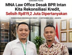 Data Pembayaran Dipertanyakan MNA Law Office Minta BPR Intan Kita Buka Rekam Kredit